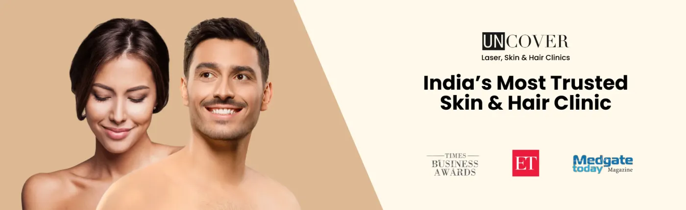 UNCOVER - India's most trusted Skin and Hair Clinic